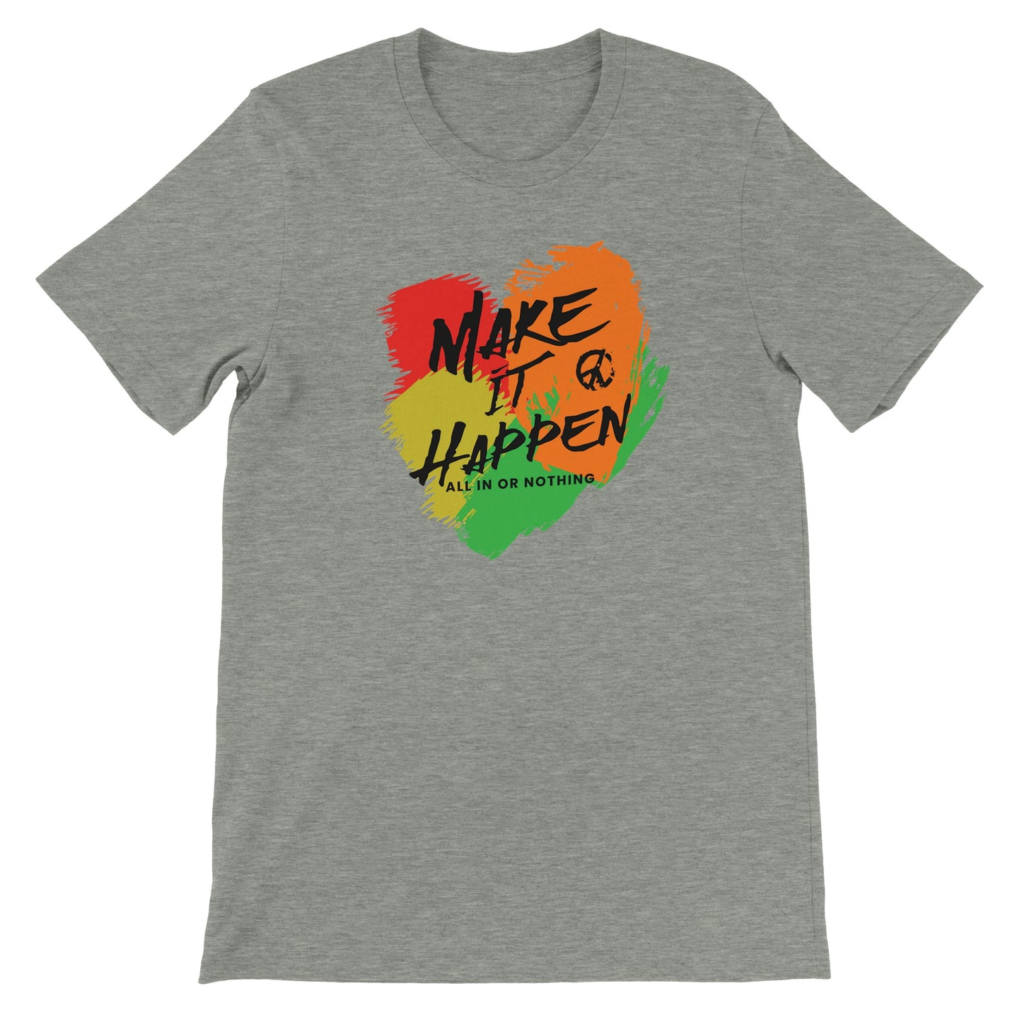 Make It Happen Premium T-shirt