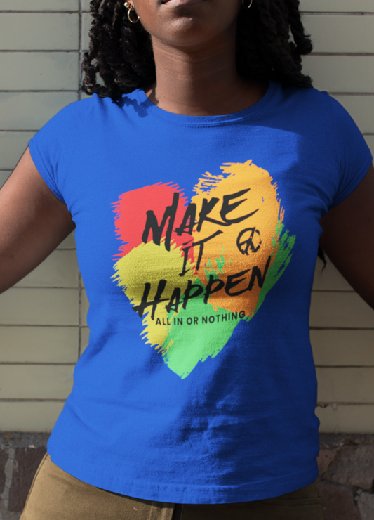 Make It Happen Women's T-shirt