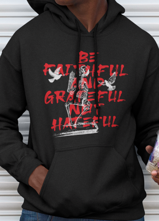 Be Faithful And Grateful Hoodie