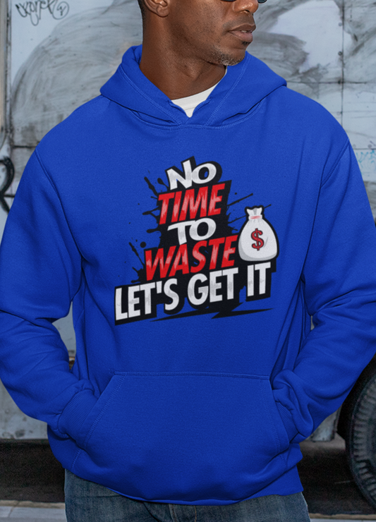 No Time To Waste Premium Cotton Hoodie